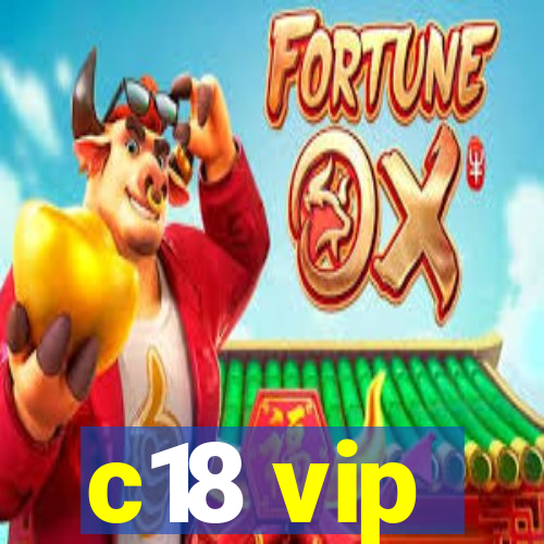 c18 vip